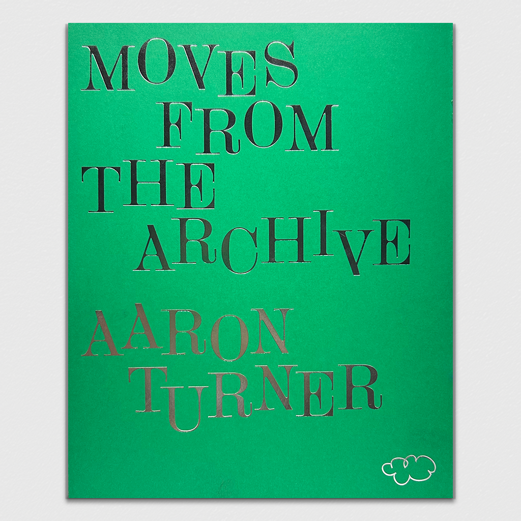 Aaron Turner: Moves From the Archive